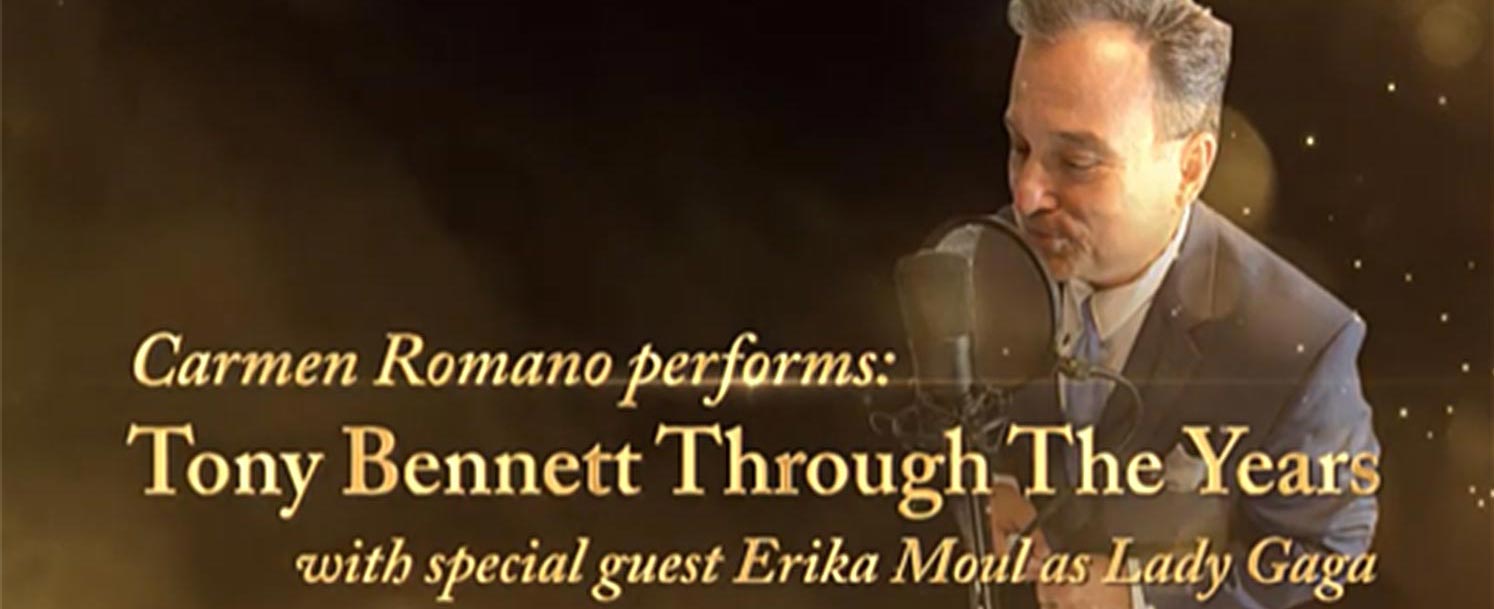 Carmen Romano performs Tony Bennett through The Years, with Special Guest Erika Moul as Lady Gaga